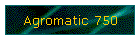 Agromatic 750